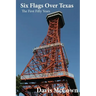 Six Flags over Texas: The First Fifty Years