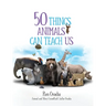50 Things Animals Can Teach Us