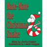 Nate-Nate the Christmas Snake: Illustrated