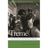 Tremé: Race and Place in a New Orleans Neighborhood