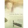 Leaving Mother Lake: A Girlhood at the Edge of the World