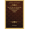 Key To The Art Of Solving Problems In Higher Arithmetic (1884)
