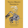 Twelve Bright Trumpets