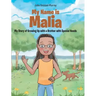 My Name Is Malia My Story of Growing Up with a Brother With Special Needs