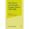 The History of St Antony's College, Oxford, 1950-2000