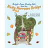 Bright-Eyes, Bushy-Tail, And The Nutty Narrows Bridge