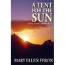 A Tent for the Sun: A Story of Extraordinary Love