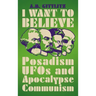 I Want to Believe: Posadism, UFOs and Apocalypse Communism