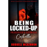 Being Locked-Up: Prisoner's Stories: Cashville