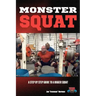 Monster Squat: A Step By Step Guide To A Bigger Squat