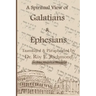 Apostle Paul's Letters to the Community of Believers at Galtia & Ephesus - Translated, Paraphrased, and Allegorically Explained: The Spiritual Code &