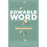 Sowable Word: Helping Ordinary People Learn to Lead Bible Studies