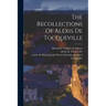 The Recollections Of Alexis De Tocqueville