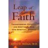 Leap of Faith: Transforming Physical and Emotional Pain Into Spiritual Growth