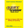 The Best Little Grammar Book Ever! 101 Ways to Impress with Your Writing and Speaking