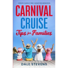 Carnival Cruise Tips for Families