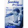 Searching for Christ: The Spirituality of Dorothy Day
