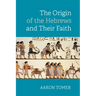 The Origin of the Hebrews and Their Faith