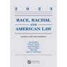 Race, Racism, and American Law: Leading Cases and Materials, 2023