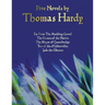 Five Novels by Thomas Hardy - Far from the Madding Crowd, the Return of the Native, the Mayor of Casterbridge, Tess of the D'Urbervilles, Jude the Obs