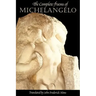 The Complete Poems of Michelangelo