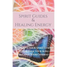 Spirit Guides And Healing Energy
