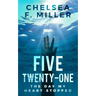 Five Twenty One: The Day My Heart Stopped