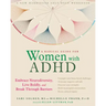 A Radical Guide for Women with ADHD: Embrace Neurodiversity, Live Boldly, and Break Through Barriers