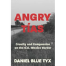 Angry Tías: Cruelty and Compassion on the U.S.-Mexico Border