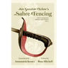 Sir Gusztáv Arlow's Sabre Fencing: Austro-Hungarian Sabre Series, vol. 3