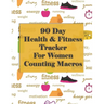 90 Day Health and Fitness Tracker For Women Counting Macros: Check out this amazing health and fitness tracker and macros recorder to help you achieve