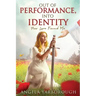 Out of Performance, Into Identity: How Love Found Me