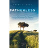Fatherless: Choosing to Overcome Past Trauma and Redefining Life's Journey