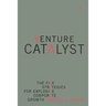 Venture Catalyst: The Five Strategies for Explosive Corporate Growth