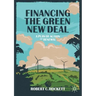 Financing the Green New Deal: A Plan of Action and Renewal