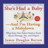 She's Had a Baby: And I'm Having a Meltdown