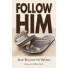 Follow Him: And Reclaim the World