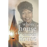 From the Whore House to the Church House