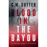 Blood in the Bayou: A Bone-Chilling FBI Thriller