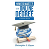 How to Master an Online Degree: A Guide to Success