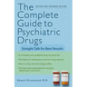 The Complete Guide to Psychiatric Drugs: Straight Talk for Best Results