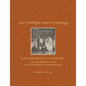 The Prodigal Son Prophecy: God's Amazing Plan for the Restoration of the Two Hebrew Houses and the Salvation of the Gentiles