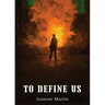 To Define Us