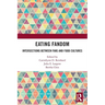 Eating Fandom: Intersections Between Fans and Food Cultures