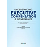 Understanding Executive Compensation and Governance: A Practical Guide