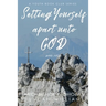 Setting Yourself Apart unto God