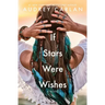 If Stars Were Wishes