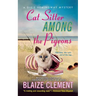 Cat Sitter Among the Pigeons: A Dixie Hemingway Mystery