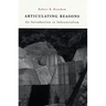 Articulating Reasons: An Introduction to Inferentialism