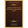A History Of The County Of Berkshire, Massachusetts (1829)
